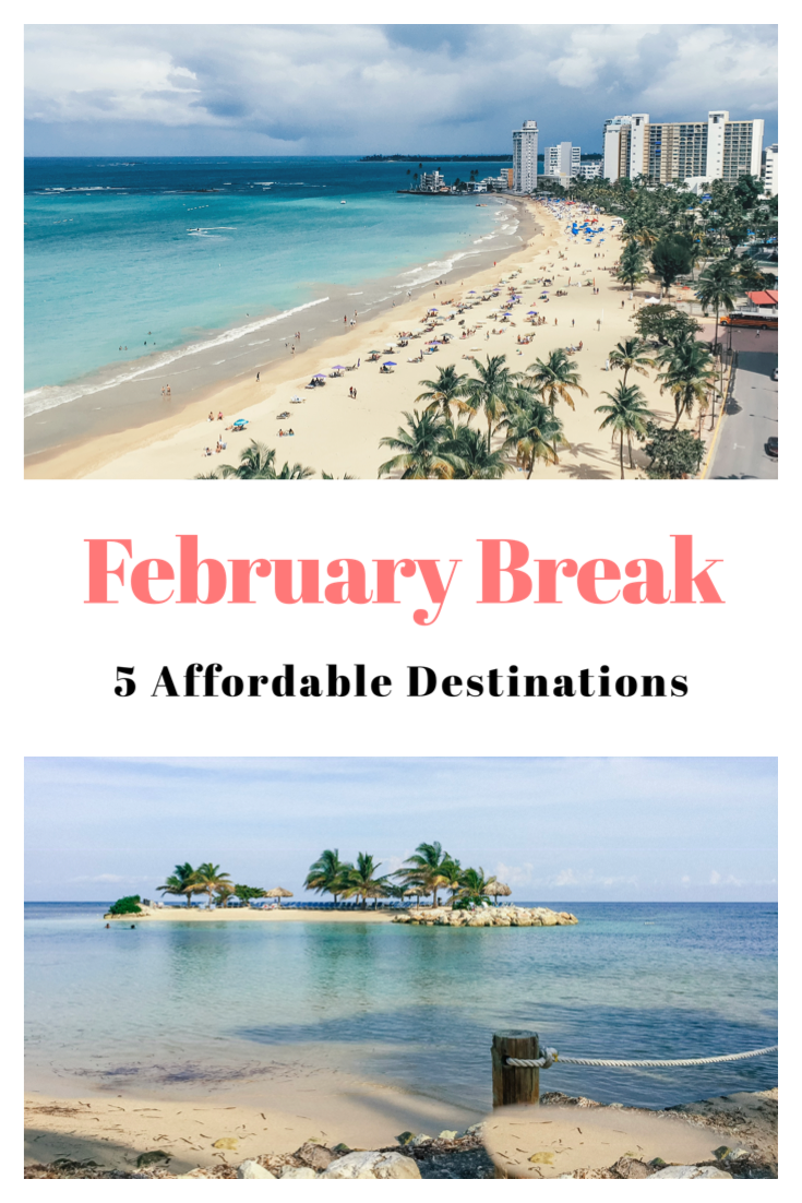 February Break 5 Affordable Destinations